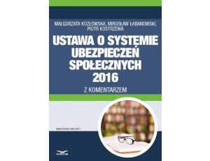 Ustawa o systemie ubezpieczeń społecznych 2016 z komentarzem