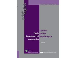 Kodeks spółek handlowych. Code of Commercial Companies. Polsko - angielski