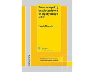 Prawne aspekty bezpieczeństwa energetycznego w UE