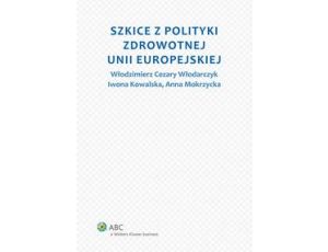 Szkice z polityki zdrowotnej Unii Europejskiej