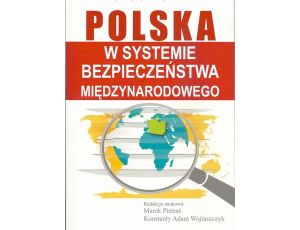 Polska w systemie bezpieczeństwa międzynarodowego