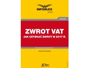 ZWROT VAT jak uzyskać zwrot w 2017 r.