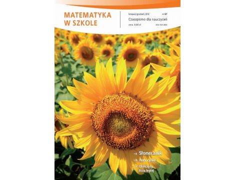 Matematyka w Szkole. Czasopismo dla nauczycieli. Nr 67