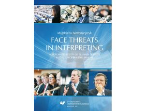 Face threats in interpreting: A pragmatic study of plenary debates in the European Parliament