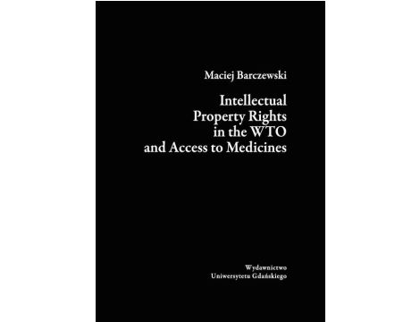 Intellectual Property Rights in the WTO and Access to Medicines