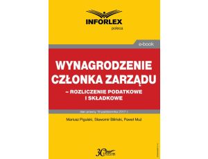 Wynagrodzenie członka zarządu – rozliczenia podatkowe i składkowe