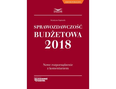 Sprawozdawczość budżetowa. Nowe rozporządzenie z komentarzem