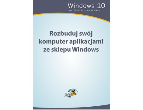 Rozbuduj swój komputer aplikacjami ze sklepu Windows