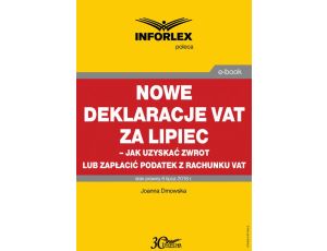 Nowe deklaracje VAT za lipiec - jak uzyskać zwrot lub zapłacić podatek z rachunku VAT