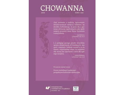 „Chowanna” 2015. T. 1 (44): Proces rewitalizacji społecznej – perspektywa kulturowo-edukacyjna