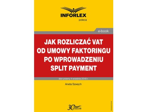 Jak rozliczać VAT od umowy faktoringu po wprowadzeniu split payment