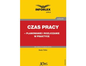 Czas pracy – planowanie i rozliczanie w praktyce