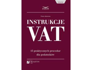 Instrukcje VAT. 15 praktycznych procedur dla podatników