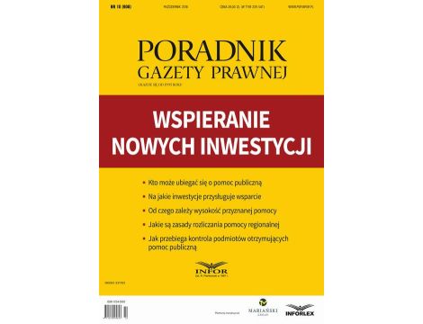 Wspieranie nowych inwestycji Poradnik Gazety Prawnej 10/2018