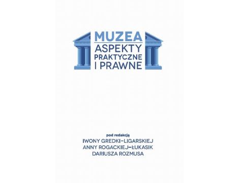 Muzea. Aspekty praktyczne i prawne