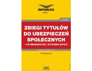 Zbiegi tytułów do ubezpieczeń społecznych po zmianach od 1 stycznia 2019 r.