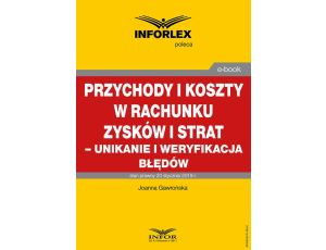 Przychody i koszty w rachunku zysków i strat – unikanie i weryfikacja błędów