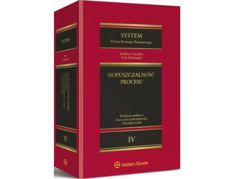 System Prawa Karnego Procesowego. Tom IV. Dopuszczalność procesu