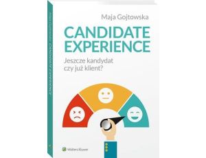 Candidate experience. Jeszcze kandydat, czy już klient?