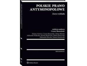 Polskie prawo antymonopolowe. Zarys wykładu