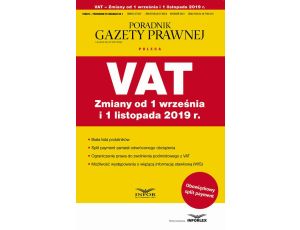 VAT Zmiany od 1 września i 1 listopada 2019 Podatki - Przewodnik po zmianach 4/2019