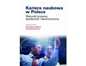 Kariera naukowa w Polsce. Warunki prawne, społeczne i ekonomiczne