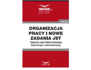 Organizacja pracy i nowe zadania JST .Tarcza antykryzysowa.Samorząd i administracja