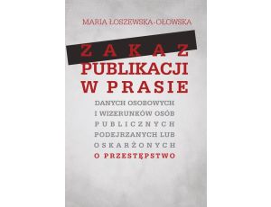 Zakaz publikacji w prasie danych osobowych i wizerunków osób publicznych podejrzanych lub oskarżonyc