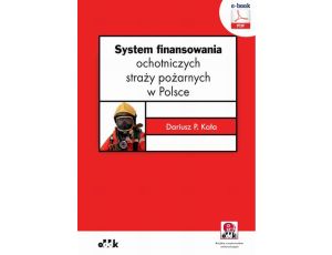 System finansowania ochotniczych straży pożarnych w Polsce (e-book z suplementem elektronicznym)