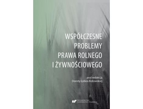 Współczesne problemy prawa rolnego i żywnościowego