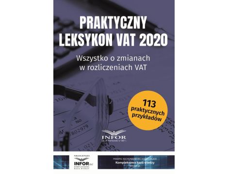Praktyczny leksykon VAT 2020.Wszystko o zmianach w rozliczeniach VAT