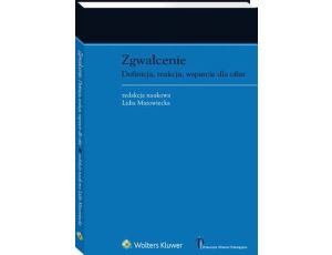 Zgwałcenie. Definicja, reakcja, wsparcie dla ofiar