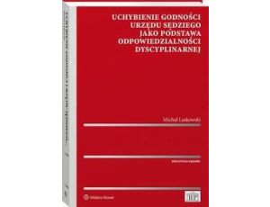 Uchybienie godności urzędu sędziego jako podstawa odpowiedzialności dyscyplinarnej