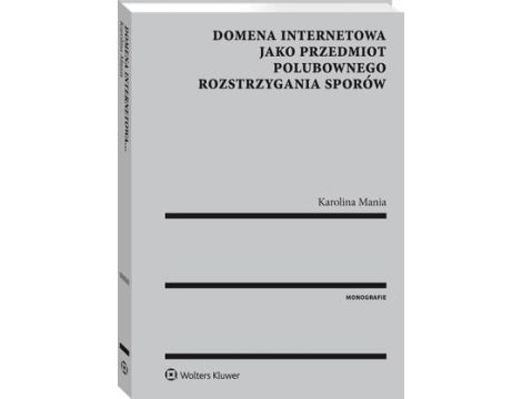 Domena internetowa jako przedmiot polubownego rozstrzygania sporów