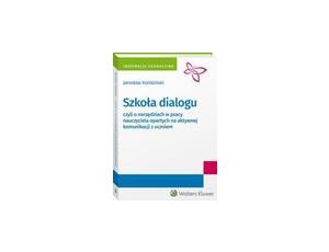 Szkoła dialogu - czyli o narzędziach w pracy nauczyciela opartych na aktywnej komunikacji z uczniem