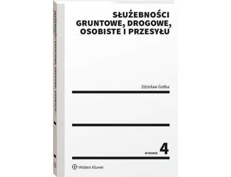 Służebności gruntowe, drogowe, osobiste i przesyłu