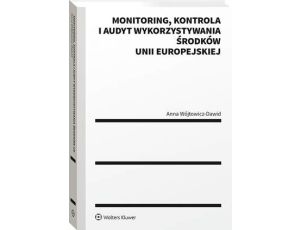 Monitoring, kontrola i audyt wykorzystywania środków Unii Europejskiej