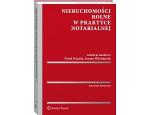 Nieruchomości rolne w praktyce notarialnej