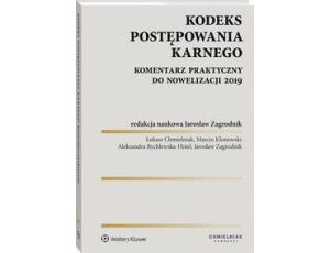 Kodeks postępowania karnego. Komentarz praktyczny do nowelizacji 2019