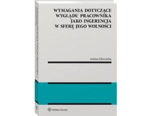 Wymagania dotyczące wyglądu pracownika jako ingerencja w sferę jego wolności