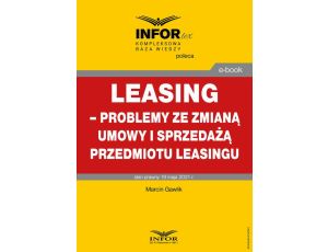Leasing – problemy ze zmianą umowy i sprzedażą przedmiotu leasingu