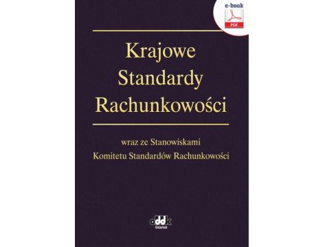 Krajowe Standardy Rachunkowości wraz ze Stanowiskami Komitetu Standardów Rachunkowości (e-book)