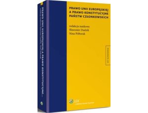 Prawo Unii Europejskiej a prawo konstytucyjne państw członkowskich