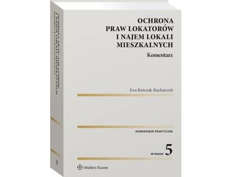 Ochrona praw lokatorów i najem lokali mieszkalnych. Komentarz