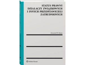 Status prawny działaczy związkowych i innych przedstawicieli zatrudnionych