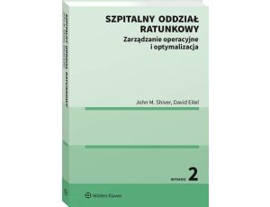 Szpitalny oddział ratunkowy. Zarządzanie operacyjne i optymalizacja