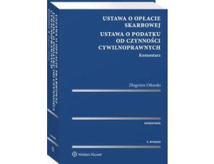 Ustawa o opłacie skarbowej. Ustawa o podatku od czynności cywilnoprawnych. Komentarz