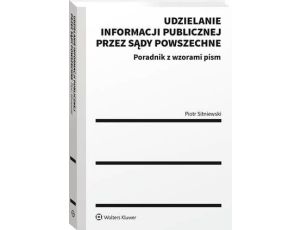 Udzielanie informacji publicznej przez sądy powszechne. Poradnik z wzorami pism