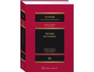 System Prawa Karnego Procesowego. Tom IX. Środki przymusu