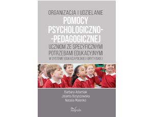 Organizacja i udzielanie pomocy psychologiczno-pedagogicznej uczniom ze specyficznymi potrzebami edukacyjnymi w systemie edukacji polskiej i brytyjskiej w systemie edukacji polskiej i brytyjskiej